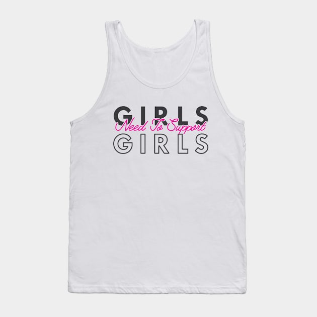 Girls need to support girls Tank Top by KC Happy Shop